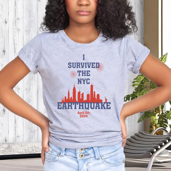 I Survived Nyc Earthquake April 5 2024 T-Shirt