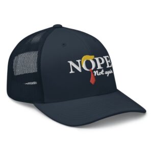 Nope Not Again Trucker Hat Cap